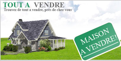 Maison a vendre